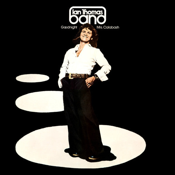 Ian Thomas Band : Goodnight Mrs. Calabash (LP, Album)