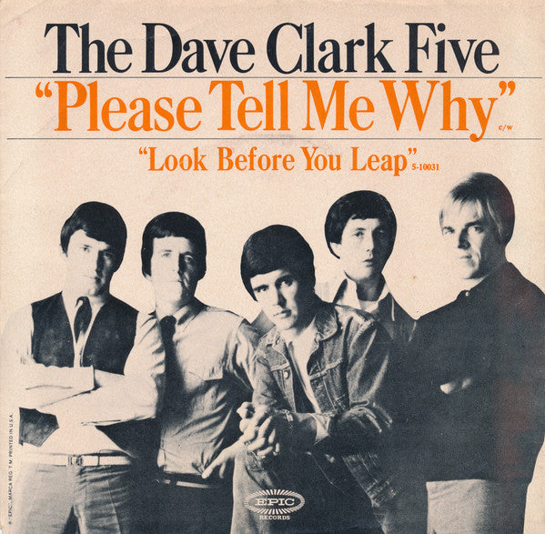 The Dave Clark Five : Please Tell Me Why / Look Before You Leap (7", Single, Styrene, Pit)