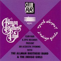 The Allman Brothers Band / Indigo Girls : Club R&R & Epic Records Present An Acoustic Evening With The Allman Brothers Band & The Indigo Girls (CD, Album, Promo)