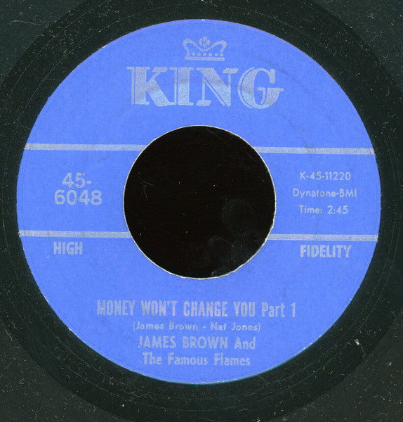 James Brown And The Famous Flames* : Money Won't Change You (7")
