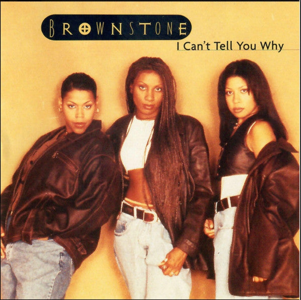 Brownstone : I Can't Tell You Why (7")