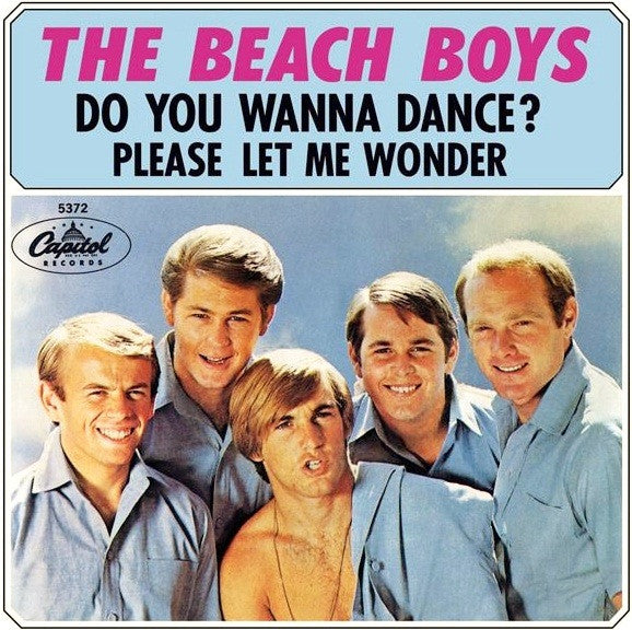 The Beach Boys : Do You Wanna Dance? / Please Let Me Wonder (7", Single, Scr)