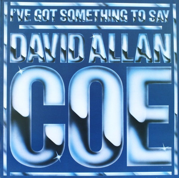 David Allan Coe : I've Got Something To Say (LP, Album)