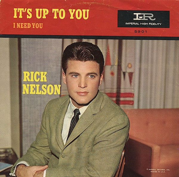 Ricky Nelson (2) : It's Up To You / I Need You (7")