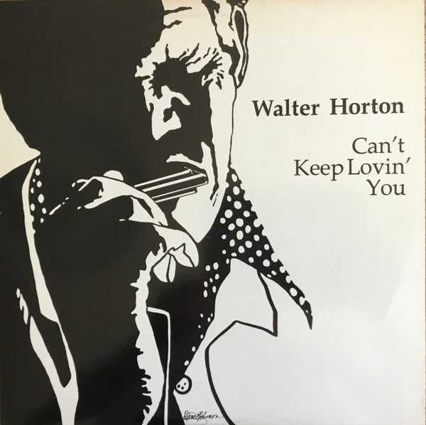 Walter Horton : Can't Keep Lovin' You (LP, Album)