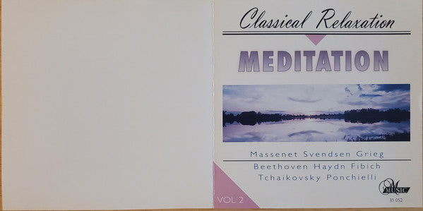 Jules Massenet, Johan Svendsen, Edvard Grieg, Ludwig van Beethoven, Joseph Haydn, Zdeněk Fibich, Pyotr Ilyich Tchaikovsky, Amilcare Ponchielli : Meditation - Classical Relaxation Vol.2 (CD, Comp)