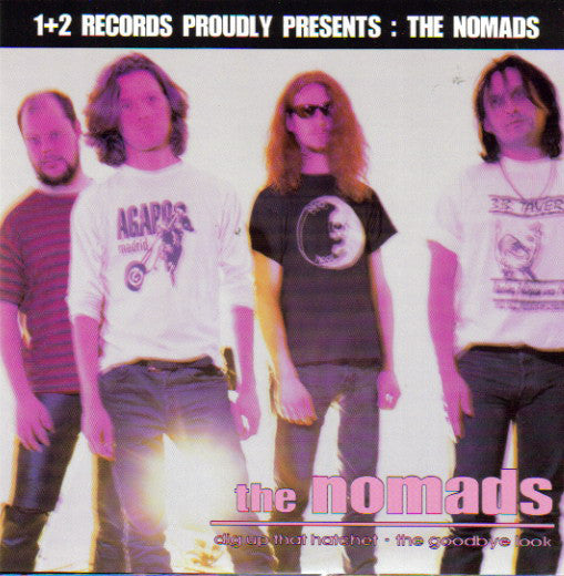 The Nomads (2) : Dig Up That Hatchet / The Goodbye Look (7", Single)