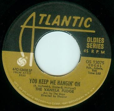 Vanilla Fudge : You Keep Me Hangin' On / Take Me For A Little While (7", Single)