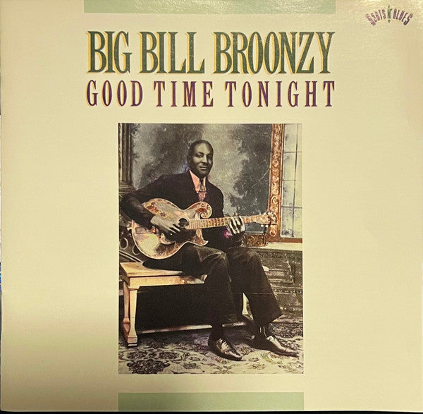 Big Bill Broonzy : Good Time Tonight (CD, Comp, Mono)