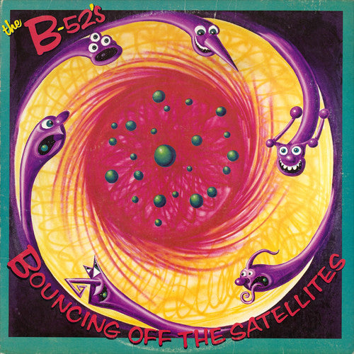 The B-52's : Bouncing Off The Satellites (LP, Album, All)