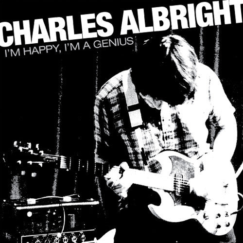 Charles Albright : I'm Happy, I'm A Genius (7", Ora)
