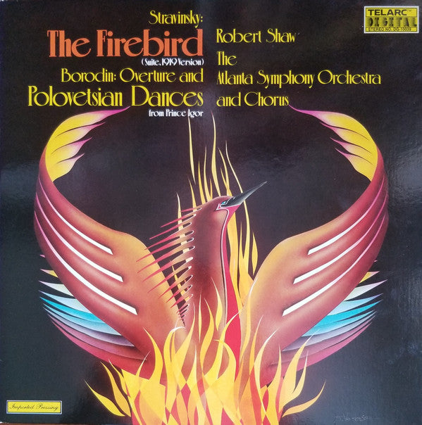 Igor Stravinsky, Alexander Borodin, Robert Shaw, Atlanta Symphony Orchestra And Atlanta Symphony Chorus : The Firebird (Suite, 1919 Version) / Overtures And Polovetsian Dances From Prince Igor (LP, Gat)