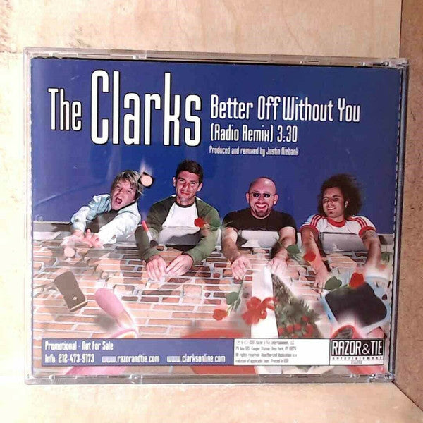 The Clarks (4) : Better Off Without You (CD, Single, Promo)