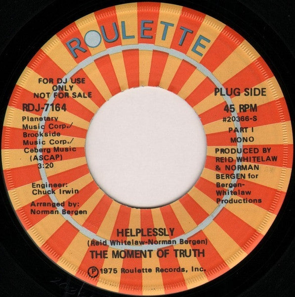 The Moment Of Truth* : Helplessly (Part I) (7", Single, Mono, Promo)