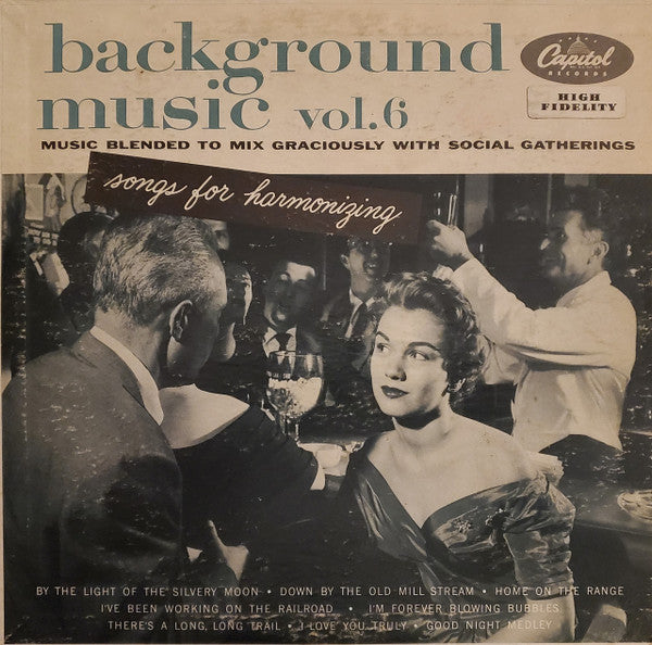 Various : Background Music Vol. 6: Songs For Harmonizing (10", Mono)