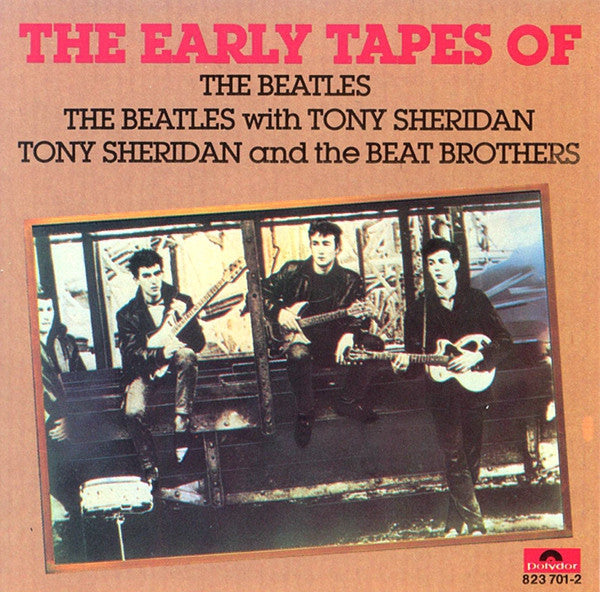 The Beatles / The Beatles With Tony Sheridan / Tony Sheridan And The Beat Brothers : The Early Tapes Of (CD, Comp)
