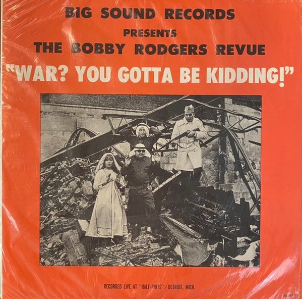 The Bobby Rodgers Revue : War? You Gotta Be Kidding! (LP, Album, Mono)