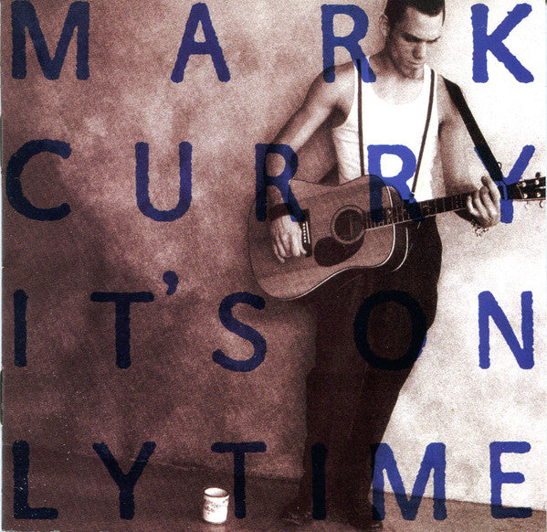 Mark Curry (2) : It's Only Time (CD, Album)