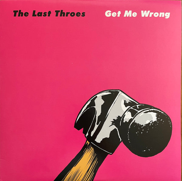 The Last Throes : Get Me Wrong (LP)