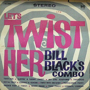 Bill Black's Combo : Let's Twist Her (LP, Album)