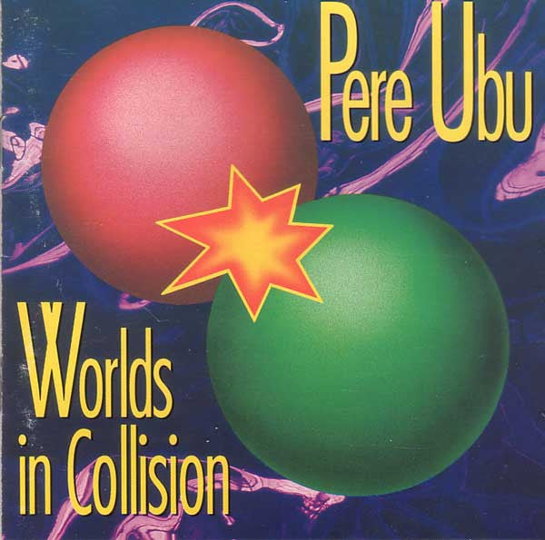 Pere Ubu : Worlds In Collision (CD, Album)