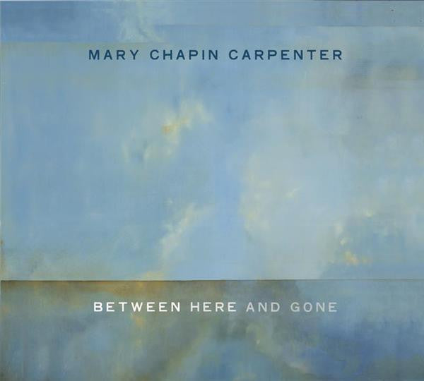 Mary Chapin Carpenter : Between Here And Gone (CD, Album)