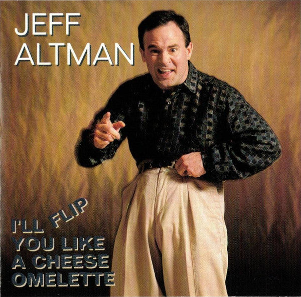 Jeff Altman : I'll Flip You Like A Cheese Omelette (CD, Promo)
