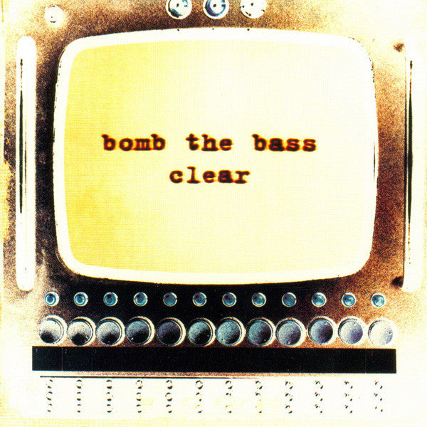 Bomb The Bass : Clear (CD, Album, RE)