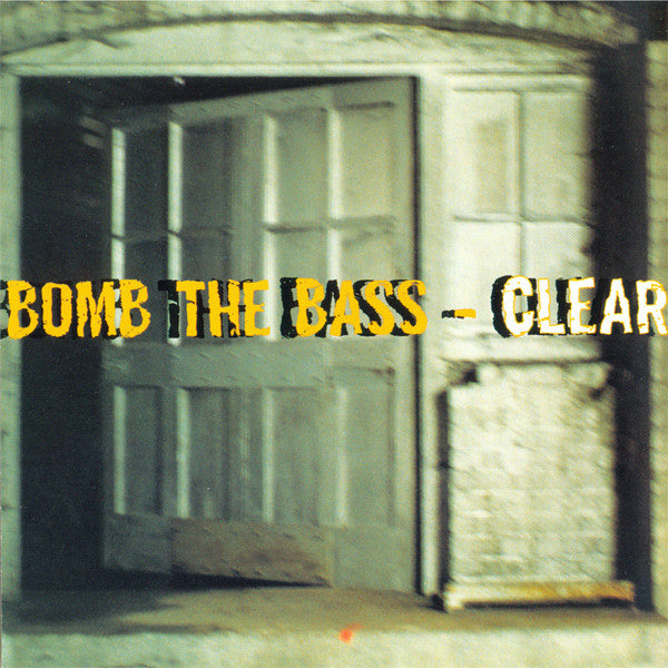 Bomb The Bass : Clear (CD, Album, RE)