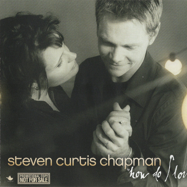 Steven Curtis Chapman : How Do I Love Her (CD, Single, Promo)