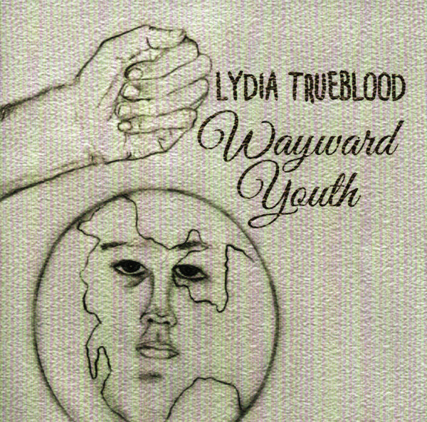 Lydia Trueblood : Wayward Youth (CD, Album)