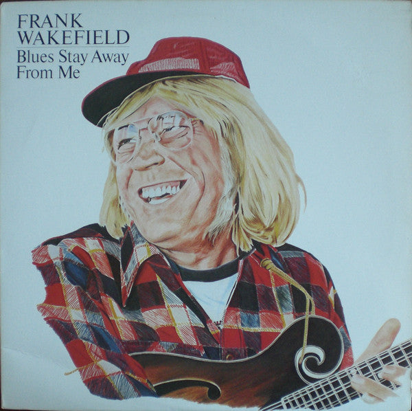 Frank Wakefield : Blues Stay Away From Me (LP, Album)