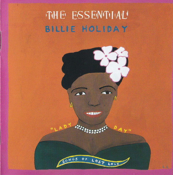 Billie Holiday : The Essential Billie Holiday: Songs Of Lost Love (CD, Comp, RM)