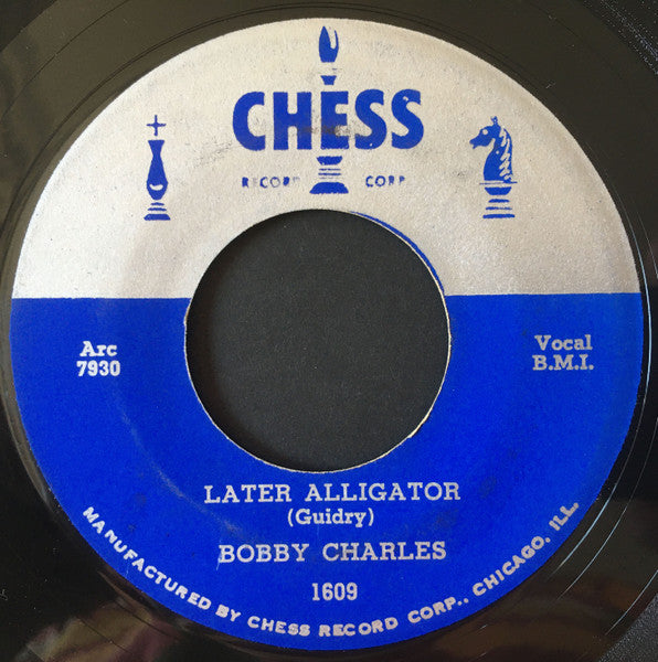 Bobby Charles : Later Alligator / On Bended Knee (7", Single)