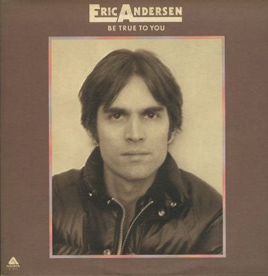 Eric Andersen (2) : Be True To You (LP, Album, Promo, Gat)
