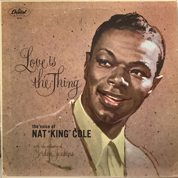 Nat "King" Cole* With The Orchestra of Gordon Jenkins* : Love Is The Thing (LP, Album, RE)