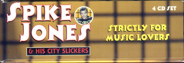 Spike Jones And His City Slickers : Strictly For Music Lovers (4xCD, Comp + Box, RE)