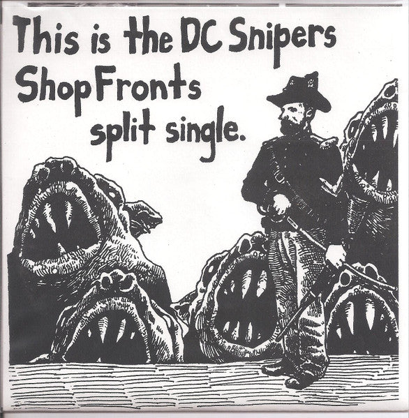 Shop Fronts / DC Snipers : This Is The DC Snipers Shop Fronts Split Single (7", EP)