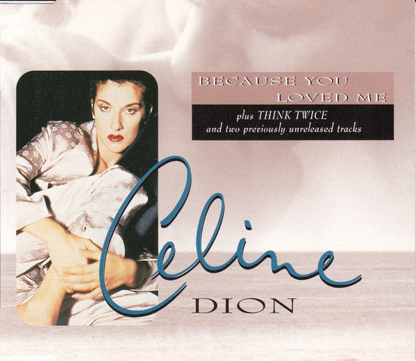 Celine Dion* : Because You Loved Me (Theme From Up Close & Personal) (CD, Maxi)