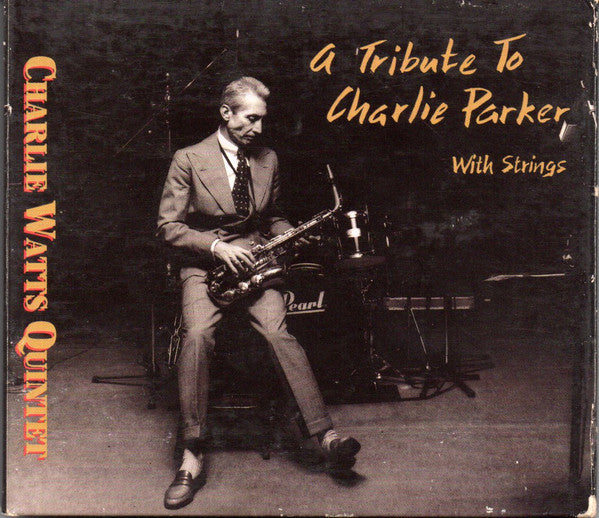 The Charlie Watts Quintet : A Tribute To Charlie Parker With Strings (CD, Album, Dig)