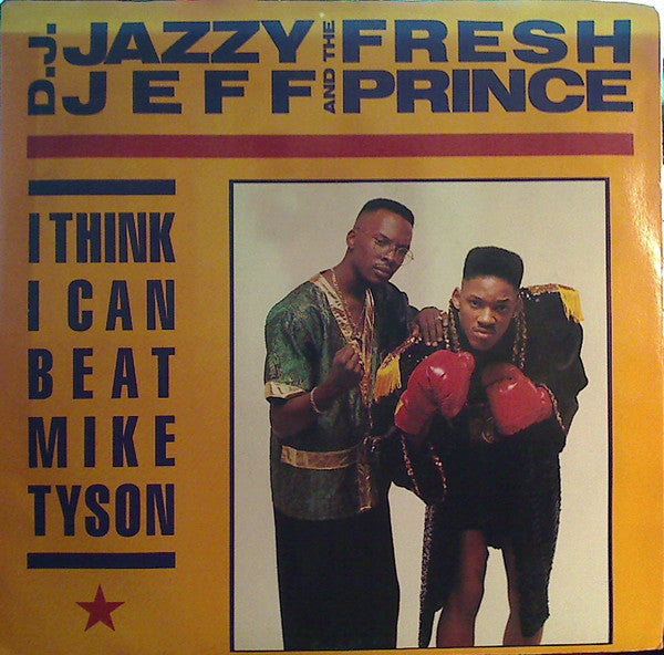 DJ Jazzy Jeff & The Fresh Prince : I Think I Can Beat Mike Tyson (7", Single)