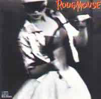 Roughhouse (2) : Roughhouse (LP, Album)