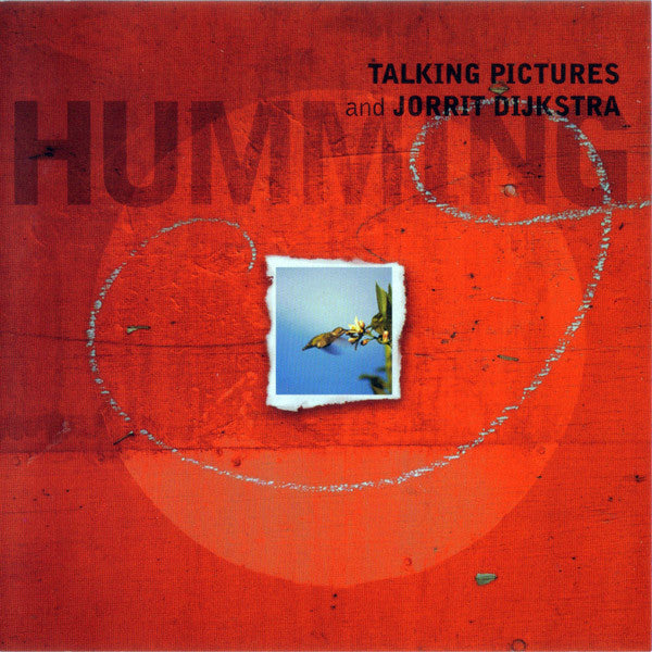 Talking Pictures And Jorrit Dijkstra : Humming (CD, Album)