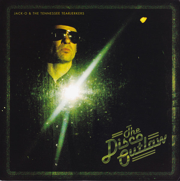 The Tennessee Tearjerkers : The Disco Outlaw (LP, Album, 150)