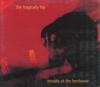The Tragically Hip : Trouble At The Henhouse (CD, Album, Tri)
