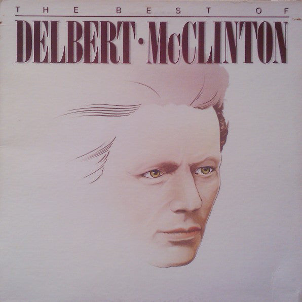 Delbert McClinton : The Best Of Delbert McClinton (LP, Comp)