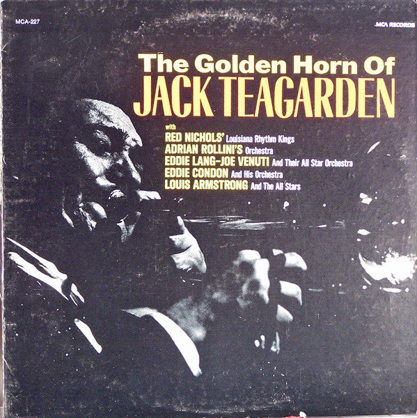 Jack Teagarden With Red Nichols' Louisiana Rhythm Kings, Adrian Rollini And His Orchestra, Eddie Lang-Joe Venuti And Their All Star Orchestra, Eddie Condon And His Orchestra, Louis Armstrong And His All-Stars : The Golden Horn Of Jack Teagarden (LP, Comp)