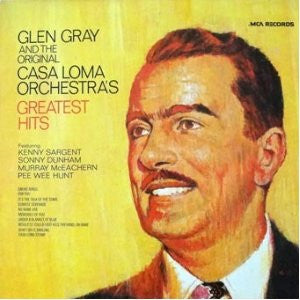 Glen Gray & The Casa Loma Orchestra : Greatest Hits (LP, Comp, RE)