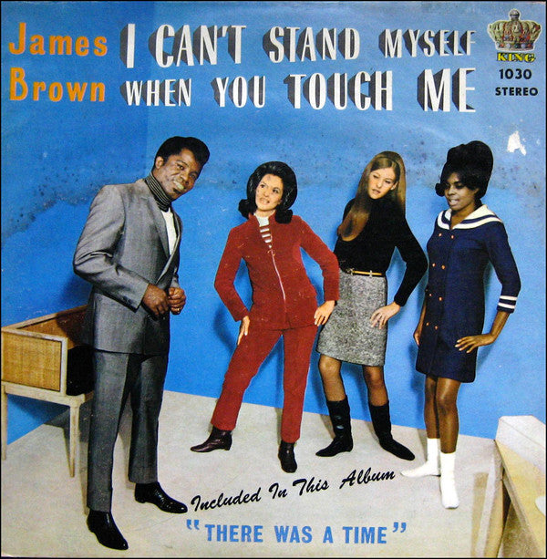 James Brown And The Famous Flames* : I Can't Stand Myself When You Touch Me (LP, Album)