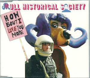 Mull Historical Society : How 'Bout I Love You More (CD, Single)